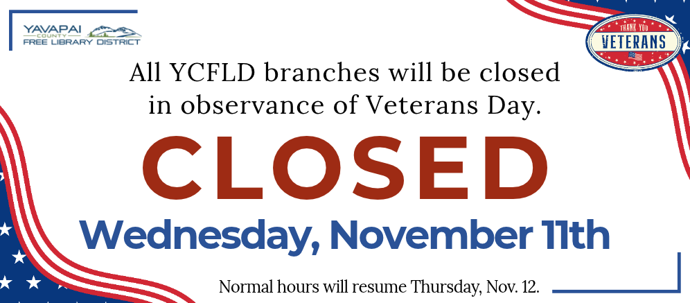 All YCFD branches will be closed in observance of Veterans Day on Wednesday, November 11, 2026.  Regular hours will resume Thursday, November 12, 2026.